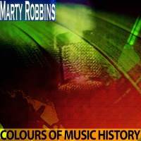 Marty Robbins - Colours Of Music History (Remastered)